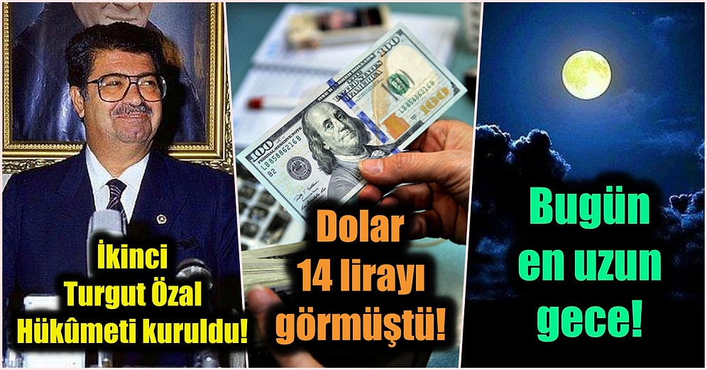 14 Liralık Dolardan En Uzun Geceye Tüm İlginçliğiyle Tarihte Bugün Ne Oldu? (21 Aralık)