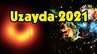 İşte Uzay'ın Enleri: 2021 Yılında Uzayda Öne Çıkan Fotoğraflar