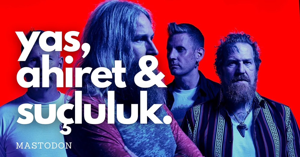 Dumanı Üsünde Yeni Mastodon Albümü ve Geçmiş Yıllardan Müthiş 12 Mastodon Şarkısı