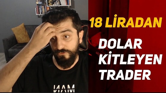 Röportaj Adam'dan '18 Liradan Dolar Kitleyen Traderdan Açıklama' Videosu: 'Bundan Sonra Allah Bilir'