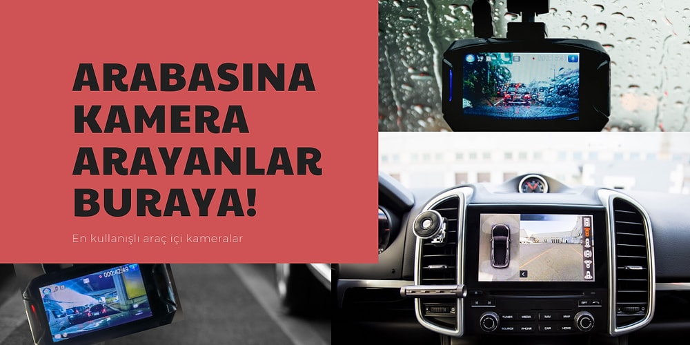 Arabalarında Kayıt Almak İsteyenler İçin En İyi Araç İçi Kameralar