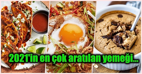 Google 2021'de En Çok Aranan Yemekleri Açıkladı! Bakın Dünya Bu Sene En Çok Ne Yemiş?