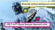 Antarktika Değil Sivas'ta Termometreler -29,7 Dereceyi Gösterince Dondurucu Soğuğa İsyan Eden 15 Haklı Kişi