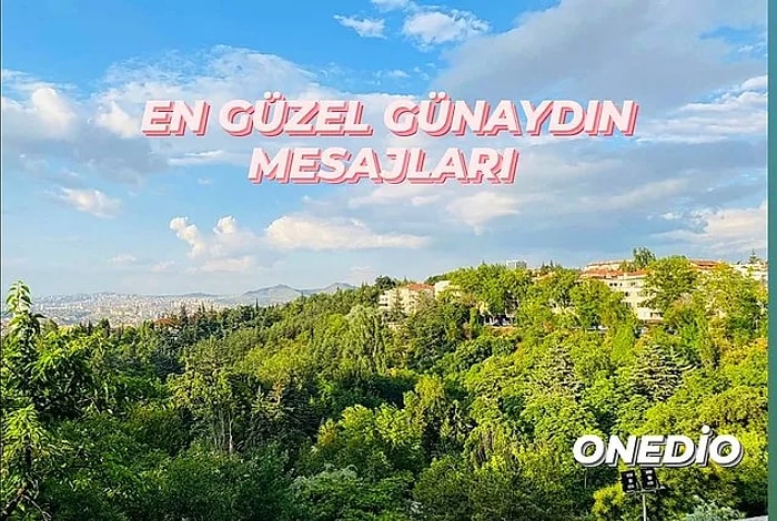 En Yeni Günaydın Mesajları ve Sözleri: 2021 Kısa, Anlamlı ve Resimli Günaydın Mesajları…