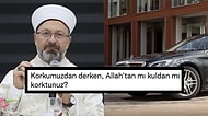 "Korkumuzdan Yeni Araba Alamıyoruz" Diyen Diyanet İşleri Başkanı'nı Sosyal Medya Yorumsuz Bırakmadı