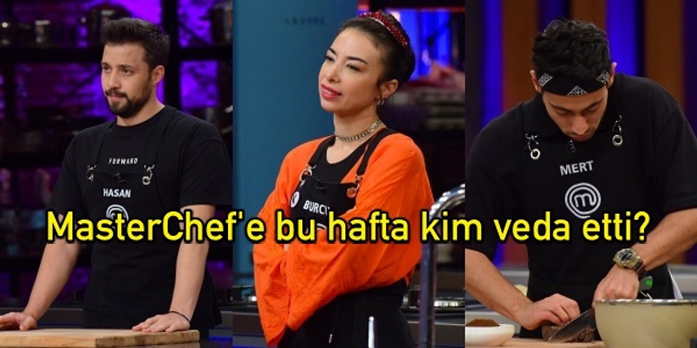 Favorilerden Birinin Veda Ettiği ve Son Altı Kişinin Belli Olduğu MasterChef'te Bu Hafta Kim Elendi?