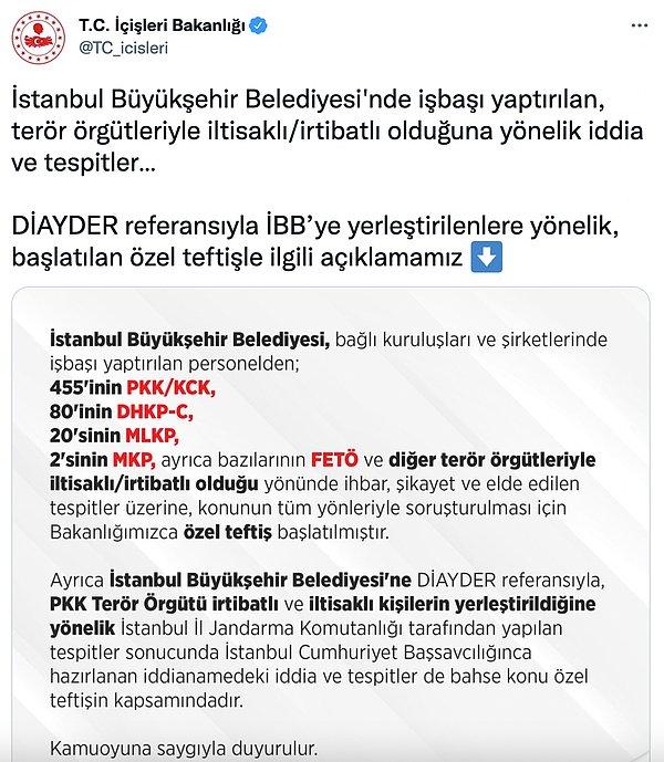 İçişleri Bakanlığı da dün İstanbul Büyükşehir Belediyesi'nde işbaşı yaptırılan bazı çalışanların, terör örgütleriyle iltisaklı olduğu iddiasıyla özel teftiş başlatıldığını sosyal medya hesaplarından duyurdu.