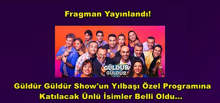 Güldür Güldür Show'un Yılbaşı Özel Programı Konukları Belli Oldu