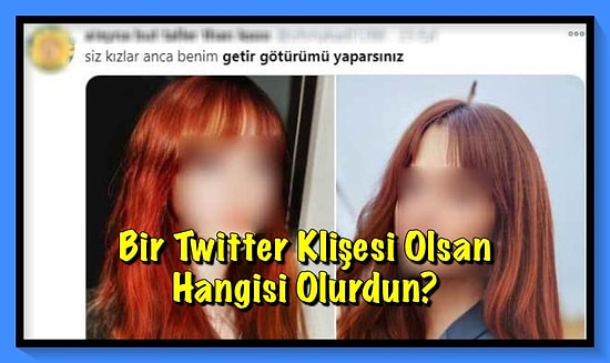 Bir Twitter Klişesi Olsan Hangisi Olurdun?