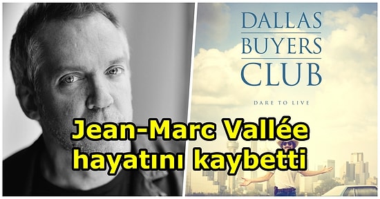 Beyaz Perdenin Acı Kaybı: Dallas Buyers Club Filmiyle Bilinen Yönetmen Jean-Marc Vallée Hayatını Kaybetti