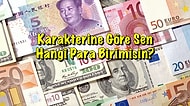 Karakterine Göre Sen Hangi Para Birimisin?