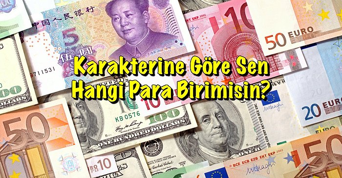 Karakterine Göre Sen Hangi Para Birimisin?