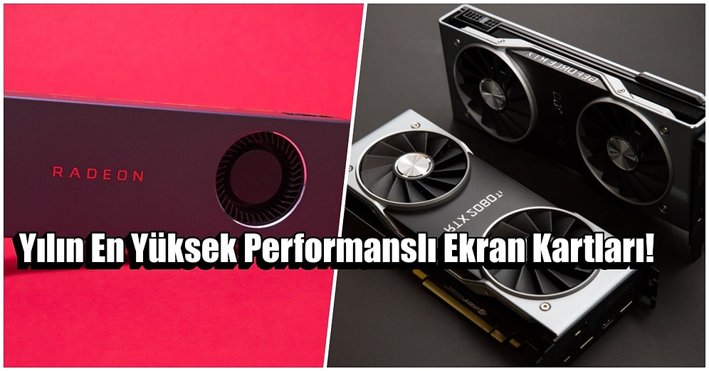 2021 Yılının En İyi Ekran Kartları Belli Oldu!