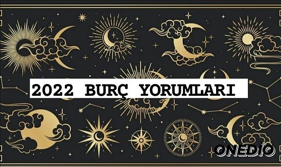 2022 Burç Yorumları: 2022'de Burçları Neler Bekliyor?