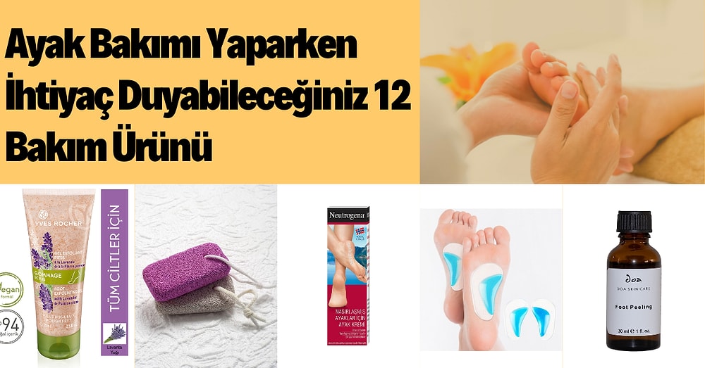 Bütün Yükü Çeken Ayaklarınıza Yeterli Bakımı Yaptığınızdan Emin Olmak İçin Edinmeniz Gereken 12 Pratik Ürün