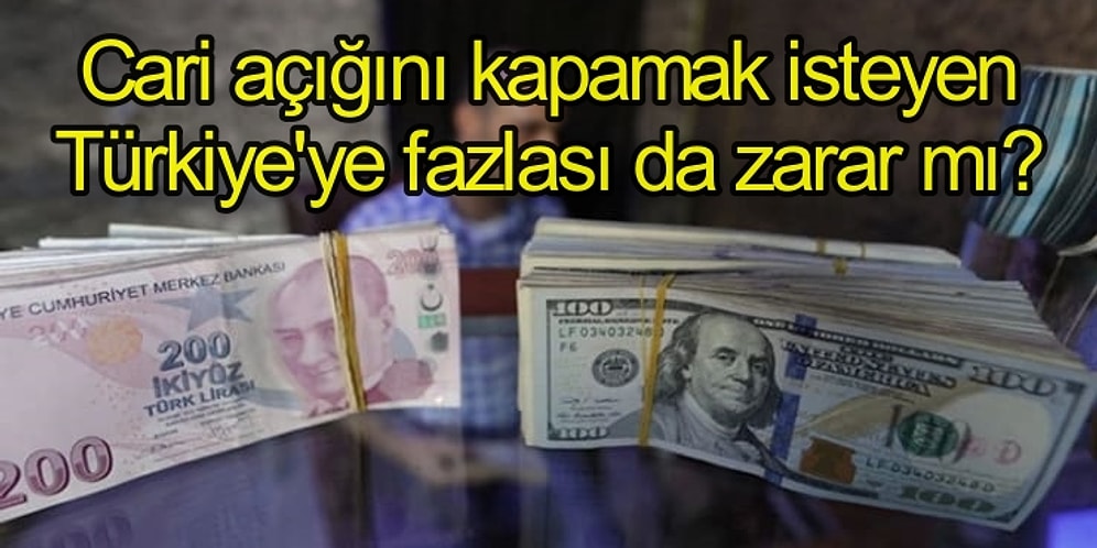 Erdoğan Israr Ediyor, Ekonomistler Ne Diyor: Cari Fazla İyi Bir Şey mi?
