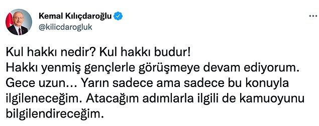 Ardından CHP lideri Kemal Kılıçdaroğlu da kul hakkı temalı bir paylaşımda bulundu.