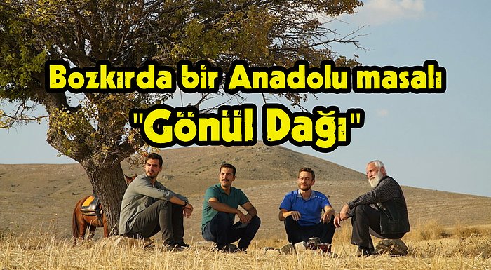 Küçük Topraklarda Büyük Hayaller Yeşertenlerin Dizisi "Gönül Dağı"nın Sizi İçine Çekecek Hikayesi