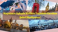 Hayatının Aşkıyla Birlikte Yaşaman Gereken Şehri Söylüyoruz!