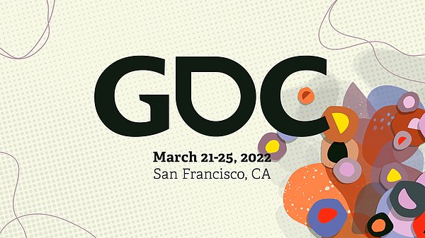 5. GDC 2022 - (21 Mart / 25 Mart)