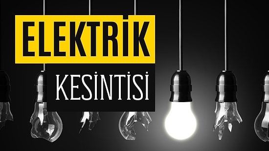 Bahçelievler ve Başakşehir'de Elektrik Kesintisi! 31 Aralık Cuma Günü Elektrikler Kaçta Gelecek?