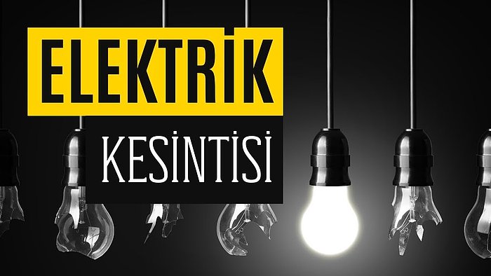 Bahçelievler ve Başakşehir'de Elektrik Kesintisi! 31 Aralık Cuma Günü Elektrikler Kaçta Gelecek?