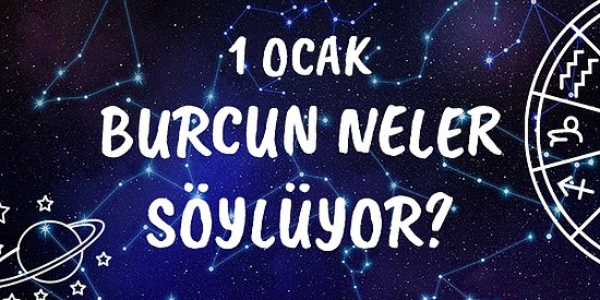 1 Ocak Cumartesi Oğlak Burcu Yorumu