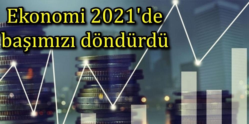 2021 Yılında Türkiye Ekonomisinde Yaşanan Kritik Olaylar!