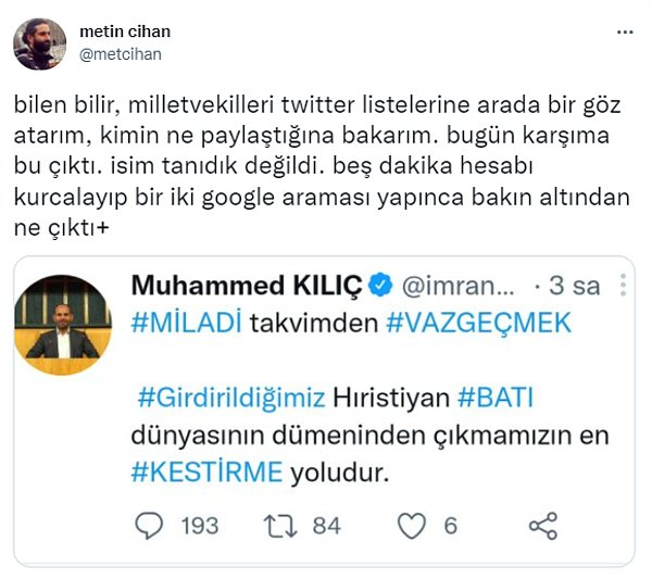 Gazeteci Metin Cihan ise bugün denk geldiği bir Twitter hesabının rahmetli milletvekiline ait olduğunu ancak hesabı yöneten kişinin değiştiğini anlattı;