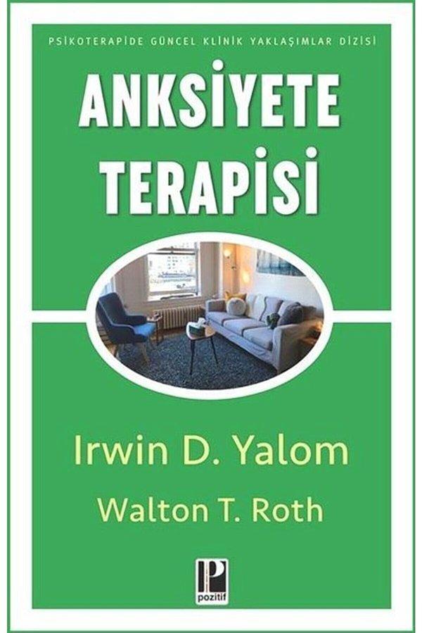 12. Irvin D. Yalom, Walton T. Roth - Anksiyete Terapisi