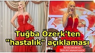 Sahneye Alkollü Çıktığı İddia Edilmişti: Tuğba Özerk Kimsenin Bilmediği Bir Rahatsızlığı Olduğunu Açıkladı