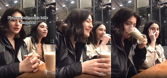 76 Liraya Latte mi Olur? Kafede Fiyatlara Bakmadan Sipariş Veren Kızlar Hesabı Görünce Şoka Uğradı