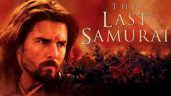 7. The Last Samurai / Son Samuray (2003) - IMDb: 7.7