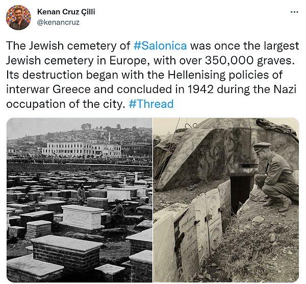 350.000'den fazla Yahudinin gömüldüğü Selanik'teki Yahudi Mezarlığı, Avrupa'daki en büyük Yahudi mezarlığıydı.