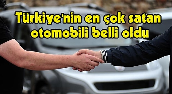 2021'de Türkiye'de Otomobilin 'En'leri Belli Oldu: En Çok Hangisi Sattı?