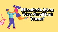 Bilinçaltında Aşk mı Yoksa Cinsellik mi Yatıyor?