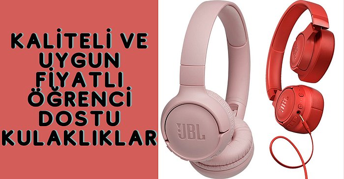 Öğrenci Bütçesine Uygun Birbirinden Güzel 11 Kulaklık