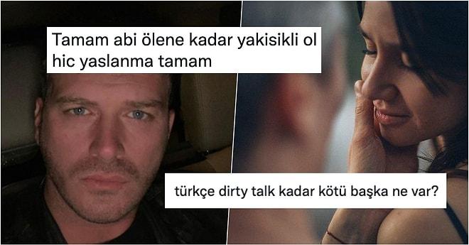 Türkçe Dirty Talk Rezaletinden Kadınları Şoka Sokan Erkek Dünyasına Son 24 Saatin Viral Tweetleri