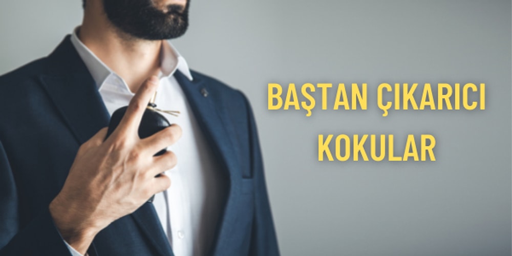 Kışkırtıcı Kokusuyla Baş Döndüren En Beğenilen Erkek Parfümleri