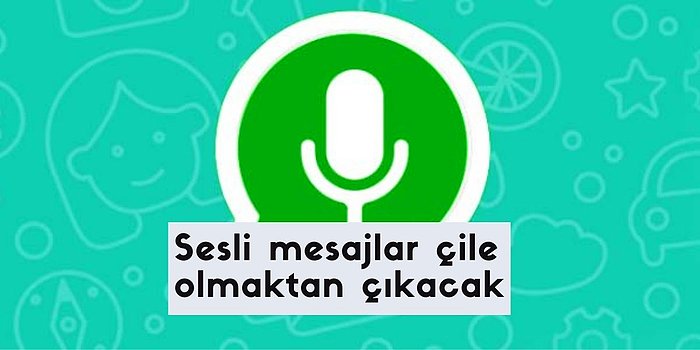 WhatsApp'ta Uzun Sesli Mesajlar Sizi Esir Etmesin! Beklenen Özellik Ufukta Görüldü