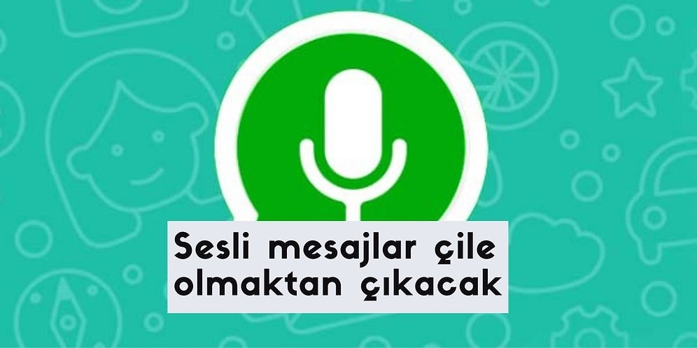 WhatsApp'ta Uzun Sesli Mesajlar Sizi Esir Etmesin! Beklenen Özellik Ufukta Görüldü