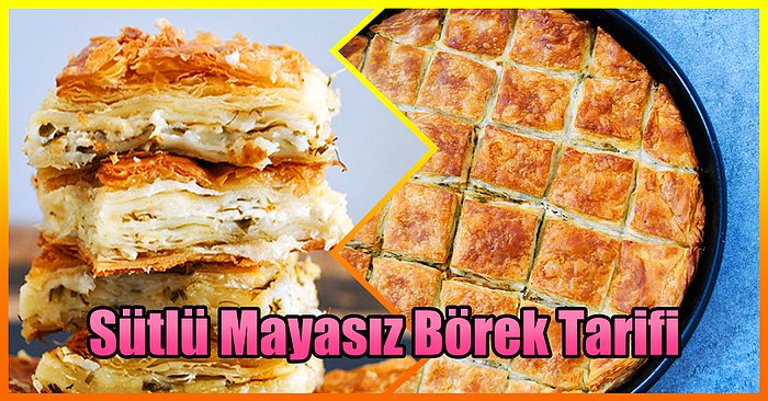 Kahvaltıda Baş Köşede Yer Alacak: Lezzetiyle Damak Çatlatan Sütlü Mayasız Börek Tarifi!