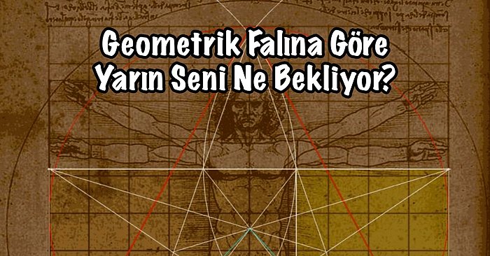 Geometrik Falına Göre Yarın Seni Ne Bekliyor?