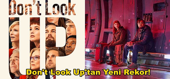 Netflix'in Son Dönemde En Çok Konuşulan Filmi Don't Look Up Rekorlar Kırmaya Devam Ediyor!