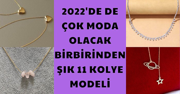 2022'de Severek Takacağınız En Trend Kolye Modelleri