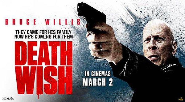 14. Death Wish / Öldürme Arzusu (2018) IMDb: 6.3