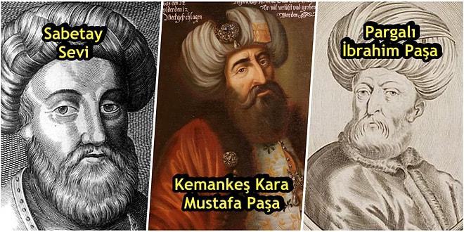 Osmanlı Tarihinin Şekillenmesinde Önemli Bir Yere Sahip Olan 19 Gizem Dolu Şahsiyet