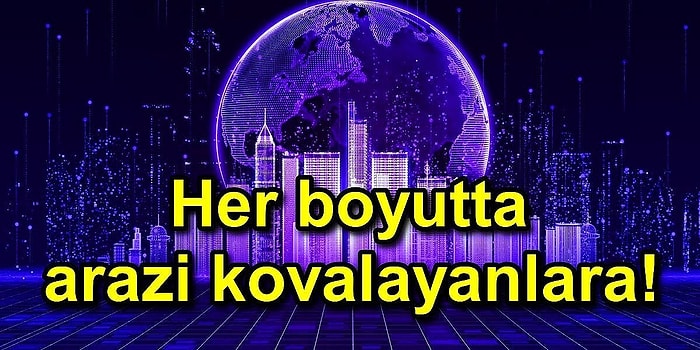 Parsel Parsel Alıyorlar! Metaverse Arsaları Neye Göre Prim Yapıyor?