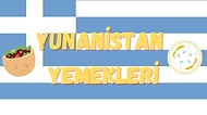 Komşuda Pişen Bizde de Pişer! Yunanistan'ın En Çok Sevilen Yemekleri