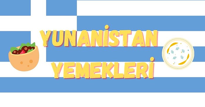 Komşuda Pişen Bizde de Pişer! Yunanistan'ın En Çok Sevilen Yemekleri